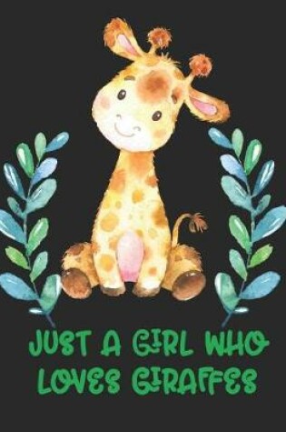 Cover of Just a Girl Who Loves Giraffes