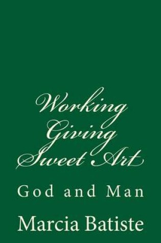 Cover of Working Giving Sweet Art