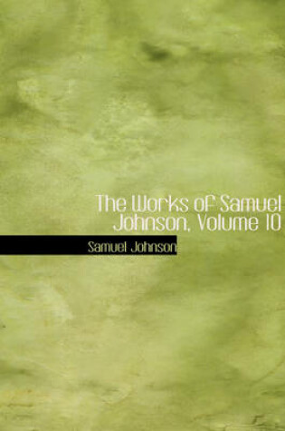Cover of The Works of Samuel Johnson, Volume 10