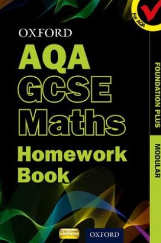 Cover of Oxford GCSE Maths for AQA: Foundation Plus Homework Book