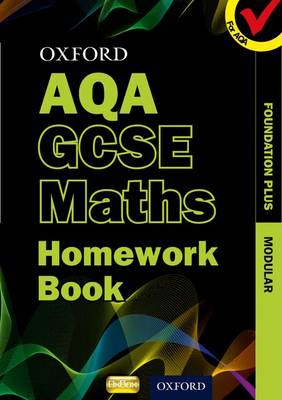 Book cover for Oxford GCSE Maths for AQA: Foundation Plus Homework Book