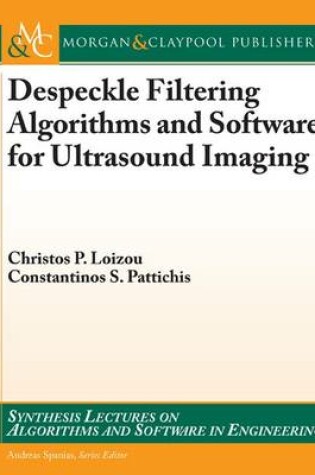 Cover of Despeckle Filtering Algorithms and Software for Ultrasound Imaging
