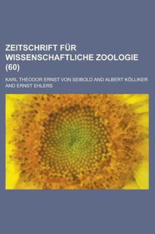 Cover of Zeitschrift Fur Wissenschaftliche Zoologie (60 )