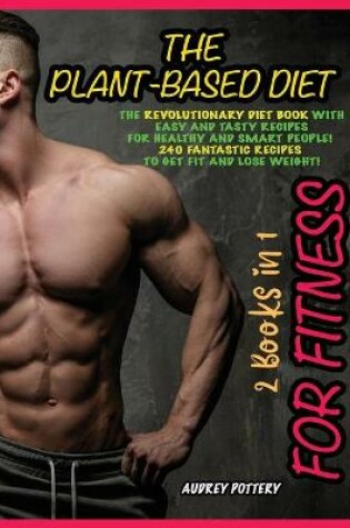 Cover of The Plant-Based Diet for Fitness
