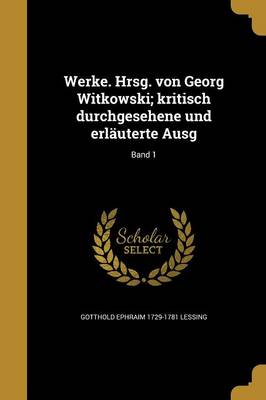 Book cover for Werke. Hrsg. Von Georg Witkowski; Kritisch Durchgesehene Und Erlauterte Ausg; Band 1