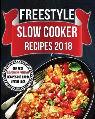 Book cover for Freestyle Slow Cooker Recipes 2018