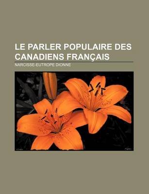 Book cover for Le Parler Populaire Des Canadiens Fran Ais