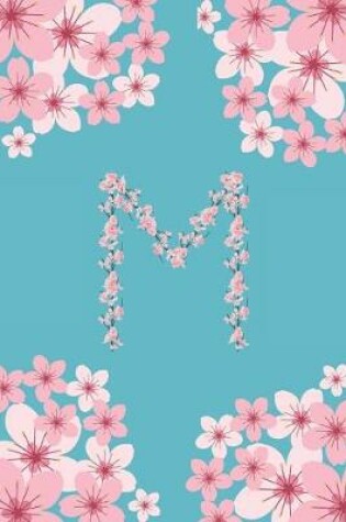 Cover of M Monogram Letter M Cherry Blossoms Journal Notebook