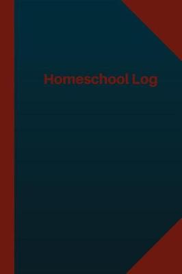 Book cover for Homeschool Log (Logbook, Journal - 124 pages 6x9 inches)