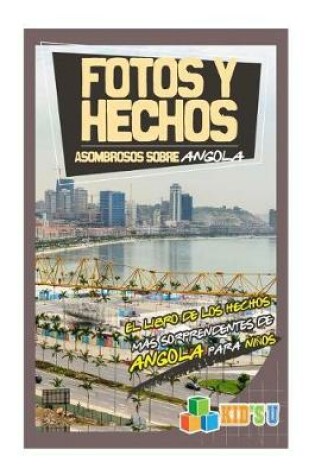 Cover of Fotos y Hechos Asombrosos Sobre Angola