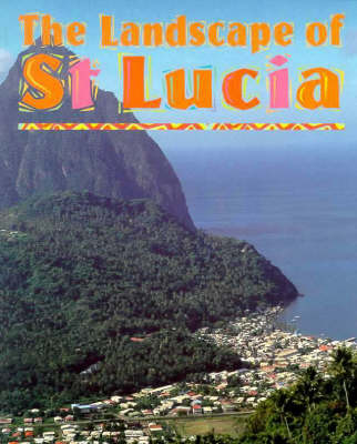 Cover of The Landscape Of St Lucia