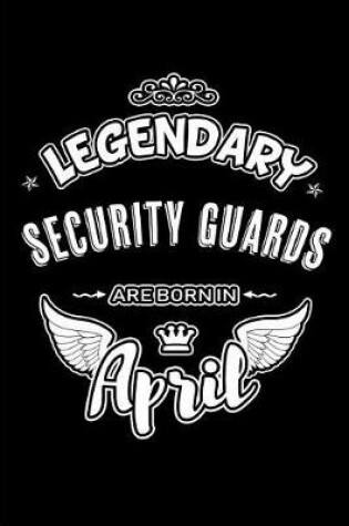 Cover of Legendary Security Guards Are Born in April