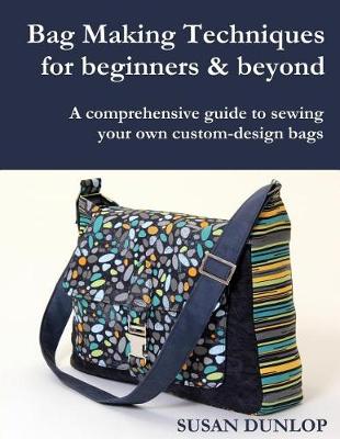 Book cover for Bag Making Techniques for Beginners & Beyond