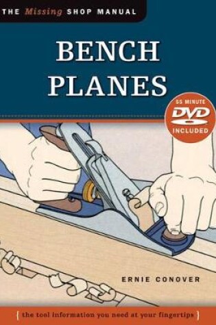 Cover of Bench Planes (Missing Shop Manual) with DVD