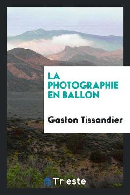 Book cover for La Photographie En Ballon