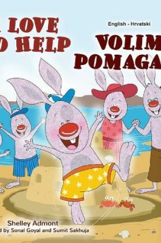 Cover of I Love to Help (English Croatian Bilingual Book for Kids)