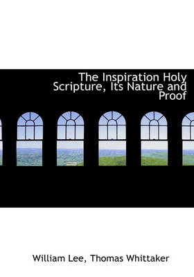 Book cover for The Inspiration Holy Scripture, Its Nature and Proof