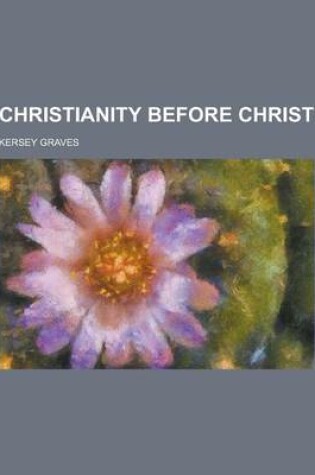 Cover of Christianity Before Christ
