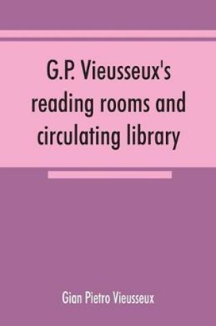 Cover of G.P. Vieusseux's reading rooms and circulating library; catalogue of the English books