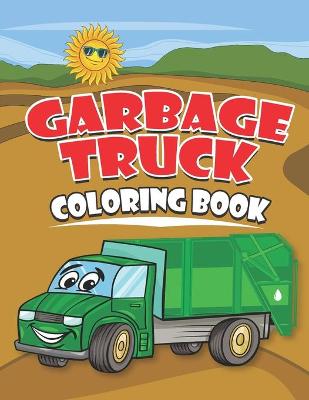 Book cover for Garbage Truck Coloring Book