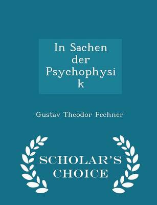 Book cover for In Sachen Der Psychophysik - Scholar's Choice Edition