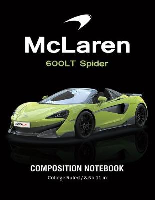 Book cover for McLaren 600LT Spider Composition Notebook College Ruled / 8.5 x 11 in