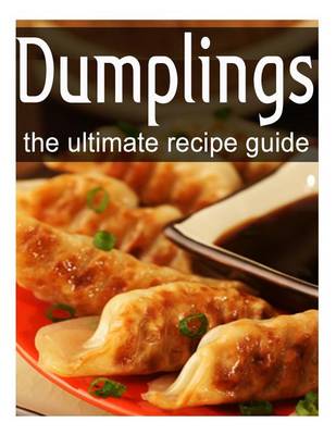 Book cover for Dumplings - The Ultimate Recipe Guide