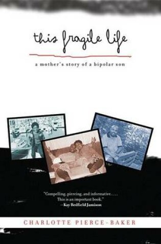 Cover of This Fragile Life: A Mother's Story of a Bipolar Son