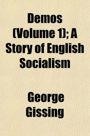 Cover of Demos (Volume 1); A Story of English Socialism