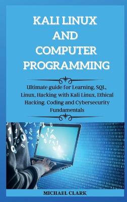 Book cover for KALI LINUX AND computer PROGRAMMING