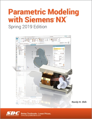 Book cover for Parametric Modeling with Siemens NX (Spring 2019 Edition)