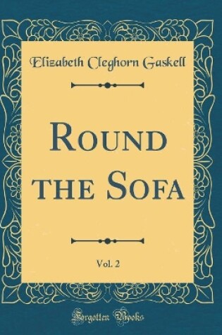 Cover of Round the Sofa, Vol. 2 (Classic Reprint)