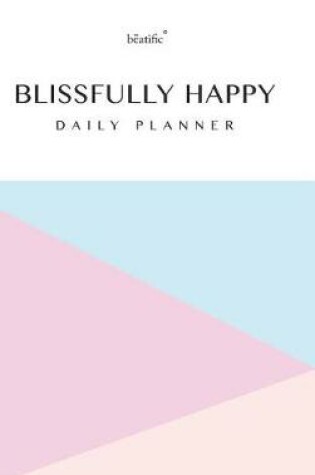 Cover of Blissfully Happy Daily Planner and Journal