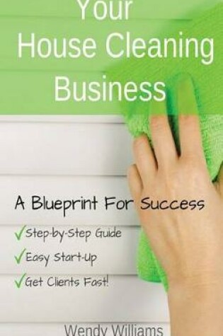 Cover of Your House Cleaning Business, A Blueprint For Success