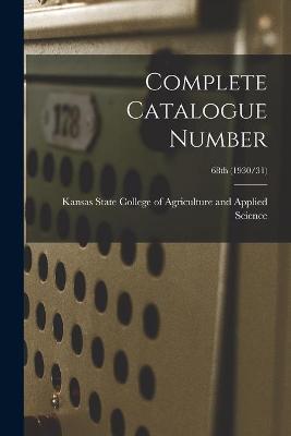 Book cover for Complete Catalogue Number; 68th (1930/31)