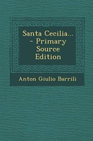 Cover of Santa Cecilia... - Primary Source Edition
