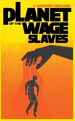 Book cover for Planet of the Wage Slaves