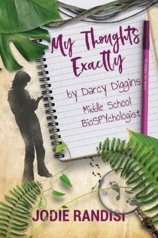 Cover of My Thoughts Exactly, By Darcy Diggins, Middle School BioSPYchologist