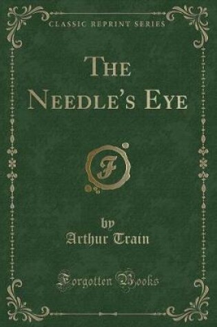 Cover of The Needle's Eye (Classic Reprint)