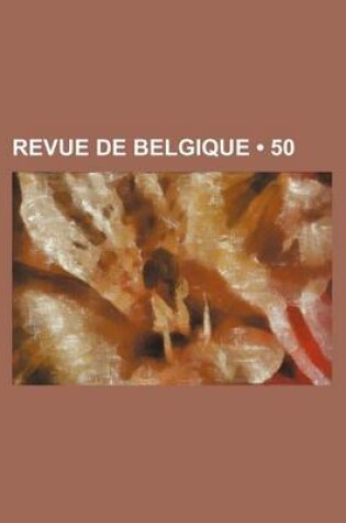 Cover of Revue de Belgique (50)