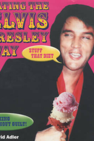 Cover of Eating the Elvis Presley Way