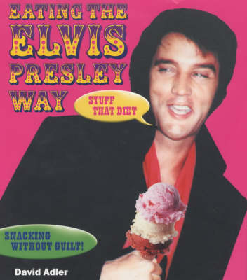 Book cover for Eating the Elvis Presley Way