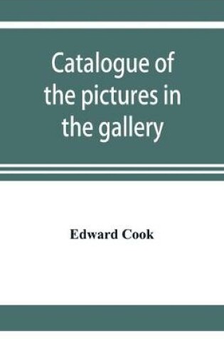 Cover of Catalogue of the pictures in the gallery of Alleyn's College of God's Gift at Dulwich with biographical notices of the painters