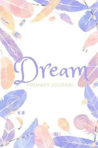 Cover of Dream Primary Journal