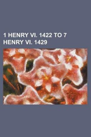 Cover of 1 Henry VI. 1422 to 7 Henry VI. 1429