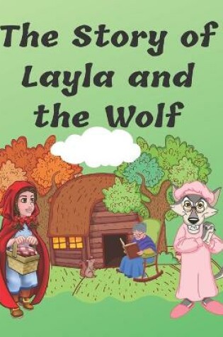 Cover of The Story of Layla and the Wolf