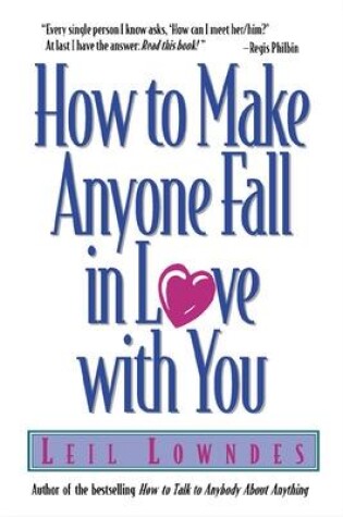 Cover of How to Make Anyone Fall in Love with You