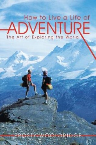 Cover of How to Live a Life of Adventure