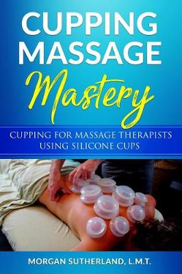 Cover of Cupping Massage Mastery