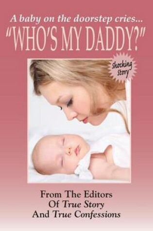 Cover of Who's My Daddy?